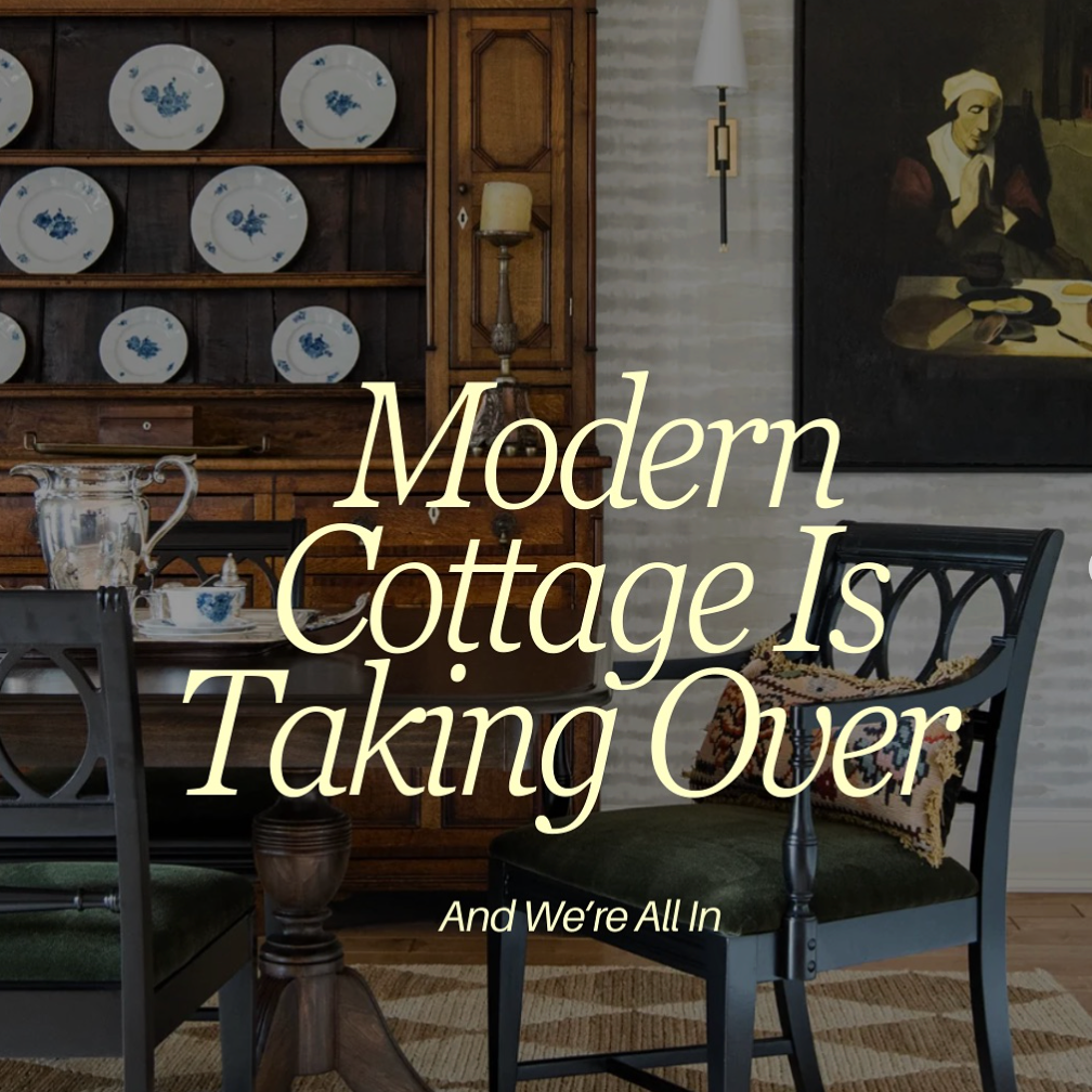 Why Modern Cottage Has Officially Taken Over Modern Farmhouse — and We’re Here for It