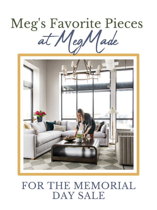 MEG'S FAVORITE PIECES IN THE MEMORIAL DAY SALE!