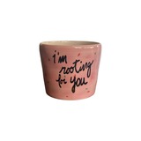I'm Rooting For You Pot